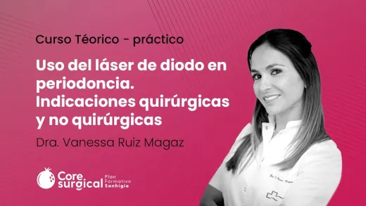 Uso del láser de diodo en periodoncia. Indicaciones quirúrgicas y no quirúrgicas
